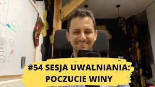 54# uwalnianie emocji: Uwalnianie poczucia winy i wybór odpowiedzialności