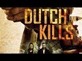 Dutch Kills | Free Action Movie | HD | Full Length | English | Drama | Watch Movies Online