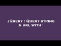 jQuery : Query string in url with :