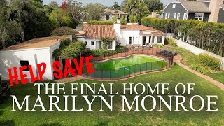 HELP SAVE: The Final Home of Marilyn Monroe