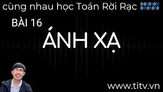 Toán rời rạc 16. Ánh xạ