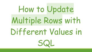 How to Update Multiple Rows with Different Values in SQL