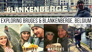 Exploring Bruges \u0026 Blankenberge, Belgium! | Waffles \u0026 Frites!