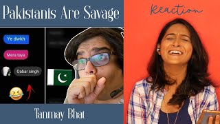 Reacting to Tanmay Bhat's Reaction on Pakistanis are Savage !!!