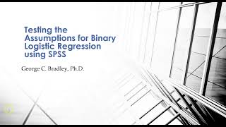 Testing the Assumptions for Binary Logistic Regression using SPSS