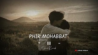 Phir Mohabbat  | Murder 2 | Emraan, Jacqueline  (Slowed+Reverb) Abhis World