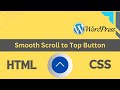 Smooth Scroll to Top Button | Plugin & HTML CSS | Back to Top Button | #wordpresstutorial