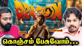 Dragon - Movie Review | Paari Saalan and Varun Tamil podcast