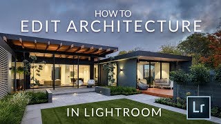 Edit architectural photography in Lightroom