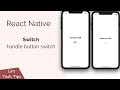 React Native: Handle Button Switch