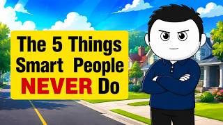 5 Things Highly Intelligent People NEVER Do (Most People Do #5 Every Day)
