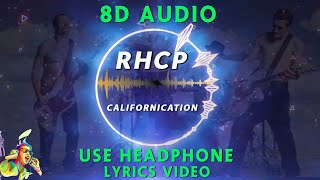 Red Hot Chili Paper- Californication [8D AUDIO] Lyrics Video | Headphone Required