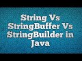 String Vs StringBuffer |Difference between StringBuffer and StringBuilder in Java