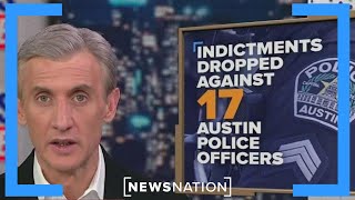 Charges dropped against 17 Austin police officers | Dan Abrams Live