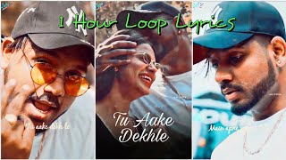 Tu Aake Dekhle | KING | 1 Hour Loop | Lyrics