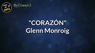 Corazón - Glenn Monroig (LETRA)