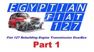 Fiat 127 Rebuilding Engine Transmission Gearbox (Part1)