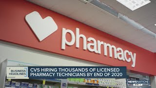 CVS hiring thousands of licensed pharmacy technicians by end of 2020