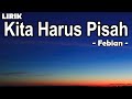 Febian - Kita Harus Pisah || LIRIK