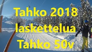 Tahko 2018 laskettelua | Tahko 50v !