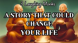 Three Laughing Monks Story- Zen Motivation||Life Lesson Stories|| life changing Motivational Story