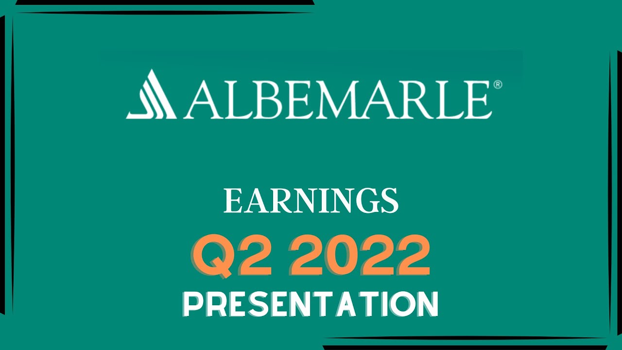 Albemarle Corporation (NYSE: ALB) Q2 2022 Earnings Presentation - YouTube