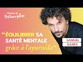 Équilibrer sa santé mentale grâce à l'ayurvéda ! avec le thérapeute Samuel Ganes #113