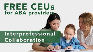 FREE CEUs for ABA Providers | Interprofessional Collaboration