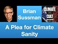 Brian Sussman: A Plea for Climate Sanity | Tom Nelson Pod #258