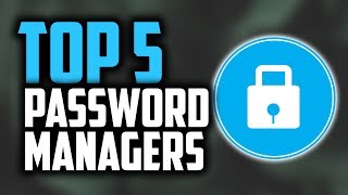 Best Password Managers in 2019 [Store Your Passwords Securely]