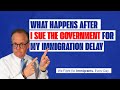 What Happens After I Sue the Government for My Immigration Delay