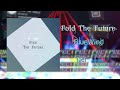 [DanceRail3] Fold The Future (Tier 11?)【ALL PERFECT】RANK SSS+