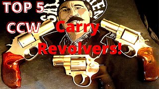 Top 5 CCW Carry Revolvers!