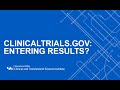 UB CTSI Watch and Learn: ClinicalTrials.gov: Entering Results