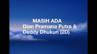 Dian Pramana Putra Deddy Dhukun MASIH ADA...