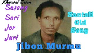 Master Jibon Murmu Hits, Sasang sari jor juri, Santali old song