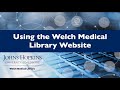 Using the Welch Medical Library Website