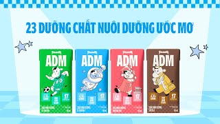 VINAMILK ADM: 23 DƯỠNG CHẤT - NUÔI DƯỠNG ƯỚC MƠ