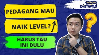 Bedanya Bisnis Dengan Pedagang (KALO MAU NAIK LEVEL HARUS TAU INI)