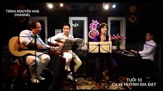 TUỔI 13 - Nhạc Ngô Thuỵ Miên - Thơ Nguyên Sa. Ca sỹ Huỳnh Gia Đạt. Guitarist: Trình Nguyễn, Q.Dương.