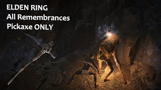 Elden Ring No Hit All Remembrances | Patch 1.09.1 | Pickaxe ONLY