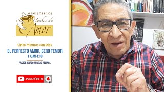 El perfecto amor, cero temor - 1 Juan 4:18