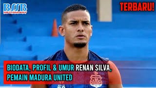 TERBARU! Biodata, Profil & Umur Renan Silva, Pemain Madura United