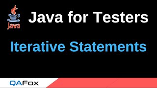 Java for Testers - Part 60 - Iterative Statements
