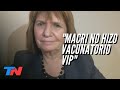 MACRI NO LE SACÓ LA VACUNA A UN ARGENTINO | Patricia Bullrich defendió al expresidente en TN Central