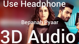 Bepanah Pyaar - (3D Audio) - Payal Dev & Yasser Desai | Shabbir Ahmed | Aditya Dev Use Headphone 🎧
