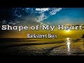 Shape of My Heart - Backstreet Boys || Lyrics & Terjemahan