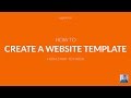 How to Create a Website Template From Start to Finish How to Create a Website Template From Start to Finish