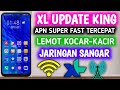 Apn XL Tercepat Paling Stabil Speednya Seperti Badai Buruan Coba King