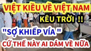 VIỆT KIỀU KÊU TRỜI SỢ KHIẾP VÍA KHI VỀ VIỆT NAM, CỨ THẾ NÀY AI DÁM VỀ NỮA, VIETLIFE